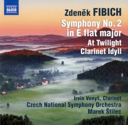Symphony no. 2 in E-flat major / At Twilight / Clarinet Idyll by Zdeněk Fibich ;   Irvin Venyš ,   Czech National Symphony Orchestra ,   Marek Štilec