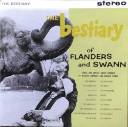 The Bestiary of Flanders and Swann by Michael Flanders and Donald Swann