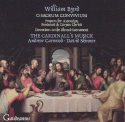 The Byrd Edition, Vol 9: Propers for Ascension, Pentecost & Corpus Christi by William Byrd ;   The Cardinall’s Musick ,   Andrew Carwood