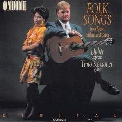Folk Songs from Spain, Finland and China by Dilbèr ,   Timo Korhonen