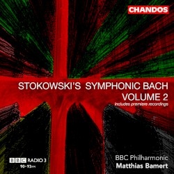 Stokowski's Symphonic Bach, Volume 2 by Johann Sebastian Bach ,   Leopold Stokowski ;   BBC Philharmonic ,   Matthias Bamert