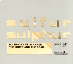 The Quick and the Dead by DJ Spooky  vs.   Scanner