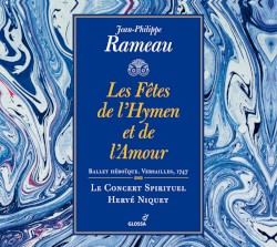 Les Fêtes de l'Hymen et de l'Amour by Jean‐Philippe Rameau ;   Le Concert Spirituel ,   Hervé Niquet