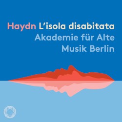 L’isola disabitata by Haydn ;   Anett Fritsch ,   Sunhae Im ,   Krystian Adam ,   André Morsch ,   Akademie für Alte Musik Berlin ,   Bernhard Forck