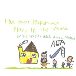 The Most Important Place In The World by Bill Wells  &   Aidan Moffat
