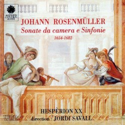 Sonate da camera e Sinfonie by Johann Rosenmüller ;   Hespèrion XX ,   Jordi Savall