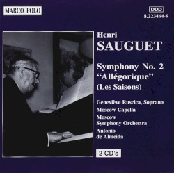 Symphony No. 2, "Allegorique" by Henri Sauguet ;   Moscow Symphony Orchestra ,   Moscow Capella ,   Genevieve Ruscica ,   Antonio de Almeida
