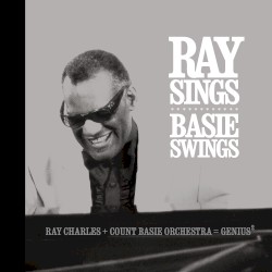 Ray Sings, Basie Swings by Ray Charles  +   Count Basie Orchestra