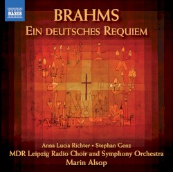 Ein deutsches Requiem by Johannes Brahms ;   Anna Lucia Richter ,   Stephan Genz ,   MDR Rundfunkchor Leipzig ,   MDR Sinfonieorchester ,   Marin Alsop