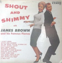 Shout and Shimmy with James Brown and His Famous Flames by James Brown and his Famous Flames