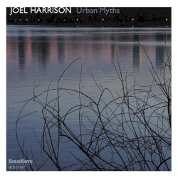 Urban Myths by Joel Harrison