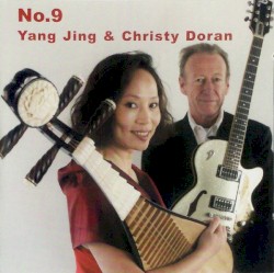 No.9 by Yang Jing  &   Christy Doran