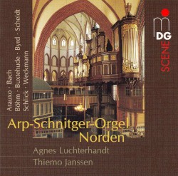 Arp-Schnitger-Orgel Norden Vol. 1 by Arauxo ,   Bach ,   Böhm ,   Buxtehude ,   Byrd ,   Scheidt ,   Schlick ,   Weckmann ;   Agnes Luchterhandt ,   Thiemo Janssen