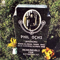 Rehearsals for Retirement by Phil Ochs