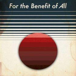 For the Benefit of All by Jo Quail  &   T E Morris