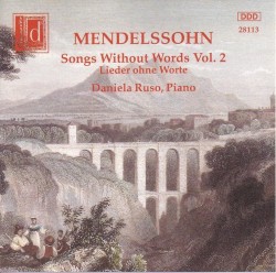 Songs Without Words, Volume 2 by Felix Mendelssohn ;   Daniela Ruso