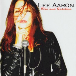 Fire and Gasoline by Lee Aaron