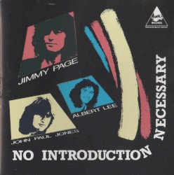No Introduction Necessary by Nicky Hopkins ,   Jimmy Page ,   John Paul Jones ,   Albert Lee ,   Jim Sullivan ,   Keith de Groot ,   Clem Cattini  &   Chris Hughes