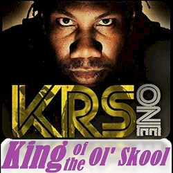 King of the Ol' Skool by KRS‐One