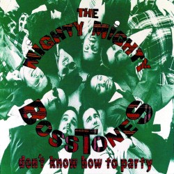 Don’t Know How to Party by The Mighty Mighty Bosstones