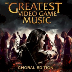The Greatest Video Game Music III: Choral Edition by MOD ,   Myrra Malmberg  &   Orphei Drängar
