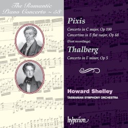 The Romantic Piano Concerto, Volume 58: Pixis: Concerto in C major, op. 100 / Concertino in E-flat major, op. 68 / Thalberg: Concerto in F minor, op. 5 by Pixis ,   Thalberg ;   Tasmanian Symphony Orchestra ,   Howard Shelley