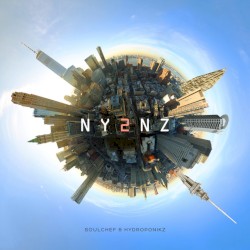 NY2NZ by Hydroponikz  &   SoulChef