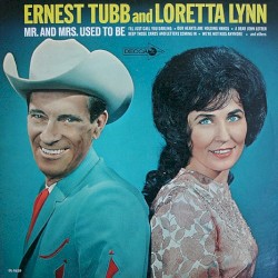 Mr. and Mrs. Used to Be by Ernest Tubb  &   Loretta Lynn