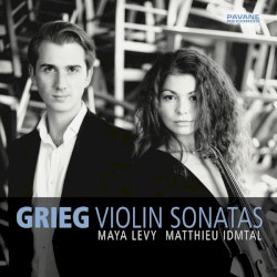 Grieg - Complete Violin Sonatas by Edvard Grieg ,   Maya Levy  &   Matthieu Idmtal
