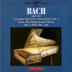 Complete Works for Harpsichord, Vol. 1: From The Welltempered Clavier, Part 1 BWV 846-864 by Bach ;   Christiane Jaccottet