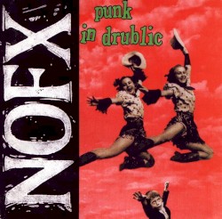 Punk in Drublic by NOFX