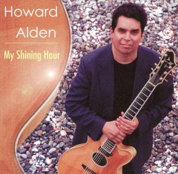 My Shining Hour by Howard Alden