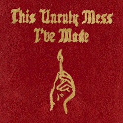 This Unruly Mess I’ve Made by Macklemore & Ryan Lewis