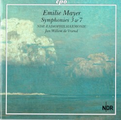 Symphonies 3 & 7 by Emilie Mayer ;   NDR Radiophilharmonie ,   Jan Willem de Vriend