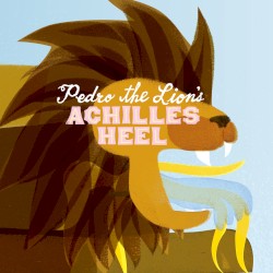 Achilles Heel by Pedro the Lion