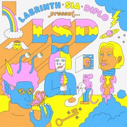 Labrinth, Sia & Diplo present… LSD by LSD