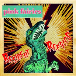 Resident Reptiles by Pink Fairies