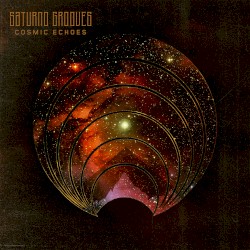 Cosmic Echoes by Saturno Grooves