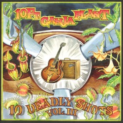 10 Deadly Shots, Vol. III by 10 Ft. Ganja Plant