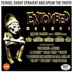 DCLXVI: To Ride, Shoot Straight and Speak the Truth by Entombed