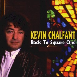 Back to Square One by Kevin Chalfant