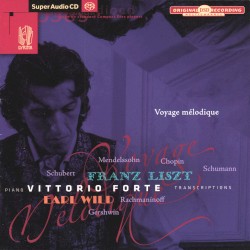 Voyage mélodique : Franz Liszt & Earl Wild Piano Transcriptions by Schubert ,   Mendelssohn ,   Chopin ,   Schumann ,   Gershwin ,   Rachmaninoff ,   Franz Liszt ,   Earl Wild ;   Vittorio Forte