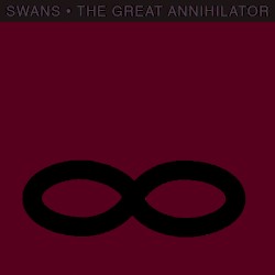 The Great Annihilator by Swans