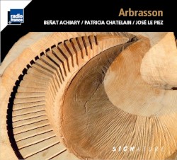 Arbrasson by Beñat Achiary ,   Patricia Chatelain  &   José Le Piez