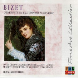 Carmen Suite nos. 1 & 2 / Symphony no. 1 in C major by Bizet ;   The South German Chamber Orchestra ,   Albert Lorenz ,   Mozarteum Orchestra of Salzburg ,   Leopold Hager
