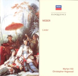 Weber: Lieder by Carl Maria von Weber ;   Martyn Hill ,   Christopher Hogwood