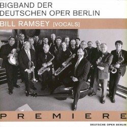 Premiere by Bigband der deutschen Oper Berlin ,   Bill Ramsey