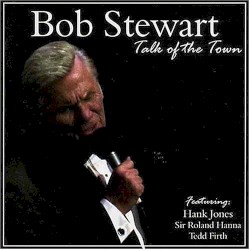 Talk of the Town by Bob Stewart  Featuring   Hank Jones ,   Roland Hanna  &   Tedd Firth