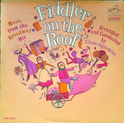 Music From the Broadway Hit - Fiddler on the Roof by Claus Ogerman