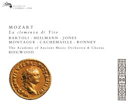 La clemenza di Tito by Mozart ;   Bartoli ,   Heilmann ,   Jones ,   Montague ,   Cachemaille ,   Bonney ,   Academy of Ancient Music Orchestra  &   Chorus ,   Christopher Hogwood
